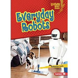 Everyday Robots, Paperback - Katherine Lewis imagine
