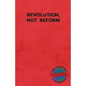 Revolution, Not Reform, Paperback - Jordan Ross Levi imagine