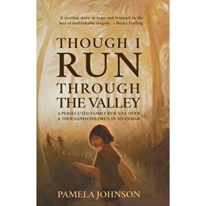 Though I Run Through the Valley, Paperback - Pamela Johnson imagine