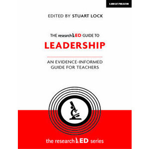 The Researched Guide to Leadership: An Evidence-Informed Guide for Teachers, Paperback - Stuart Lock imagine
