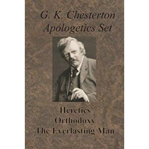 Chesterton Apologetics Set - Heretics, Orthodoxy, and The Everlasting Man, Paperback - G. K. Chesterton imagine