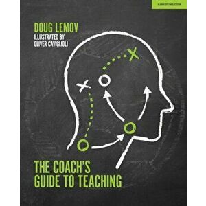 The Coach's Guide to Teaching, Paperback - Doug Lemov imagine