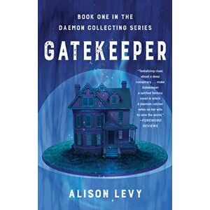 Gatekeeper: Book One in the Daemon Collecting Series, Paperback - Alison Levy imagine