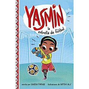 Yasmin La Estrella de Fútbol, Paperback - Hatem Aly imagine