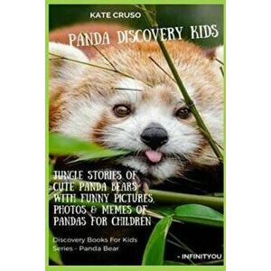 Panda Discovery Kids: Jungle Stories of Cute Panda Bears with Funny Pictures, Photos & Memes of Pandas for Children - Kate Cruso imagine