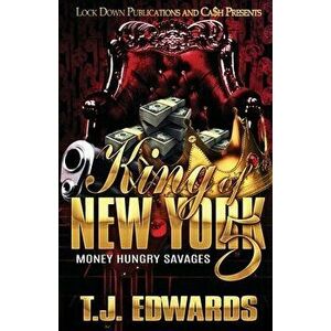 King of New York 5: Money Hungry Savages, Paperback - T. J. Edwards imagine