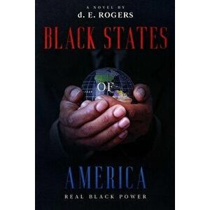 Black States of America, Paperback - D. E. Rogers imagine