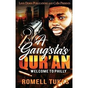 A Gangsta's Qur'an: Welcome to Philly, Paperback - Romell Tukes imagine