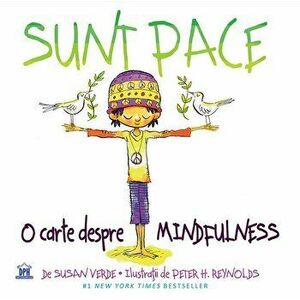 Sunt pace - O carte despre mindfulness - Susan Verde imagine