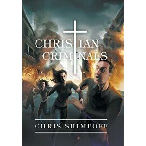 Christian Criminals, Hardcover - Chris Shimboff imagine