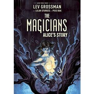 The Magicians: Alice's Story, Paperback - Lev Grossman imagine