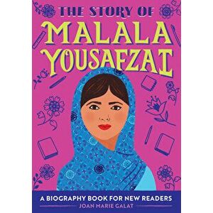 The Story of Malala Yousafzai: A Biography Book for New Readers, Paperback - Joan Marie Galat imagine