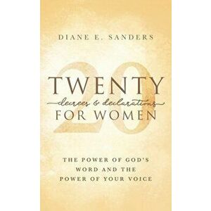 20 Decrees & Declarations for Women, Paperback - Diane E. Sanders imagine