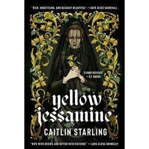 Yellow Jessamine, Paperback - Caitlin Starling imagine