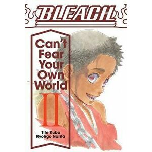 Bleach: Can't Fear Your Own World, Vol. 2, Volume 2, Paperback - Tite Kubo imagine