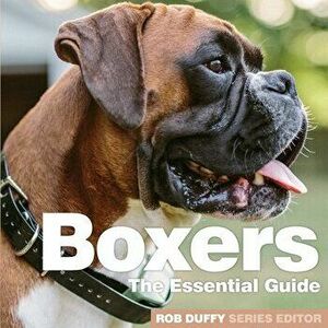 Boxers: The Essential Guide, Paperback - Rob Duffy imagine