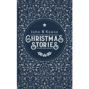 Christmas Stories, Paperback - John B. Keane imagine