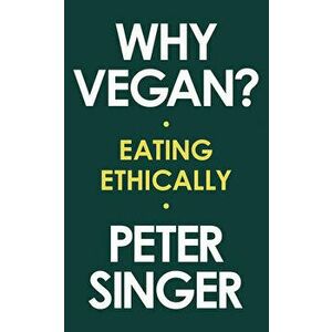 Why Vegan?: Eating Ethically, Hardcover - Peter Singer imagine