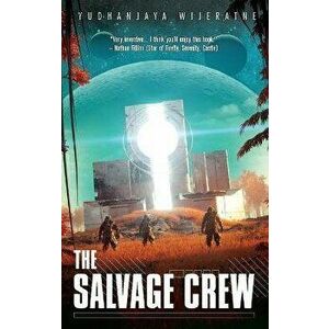 The Salvage Crew, Hardcover - Yudhanjaya Wijeratne imagine