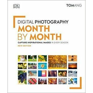 Digital Photography Month by Month - Tom Ang imagine
