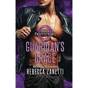Guardian's Grace, Paperback - Rebecca Zanetti imagine