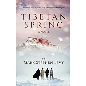 Tibetan Spring, Paperback - Mark Stephen Levy imagine