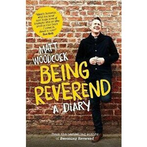 Being Reverend: A Diary, Paperback - Matt Woodcock imagine