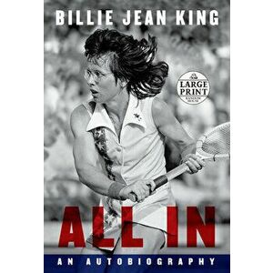 All in: An Autobiography, Paperback - Billie Jean King imagine