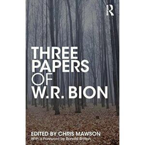 Three Papers of W.R. Bion, Paperback - W.R. Bion imagine