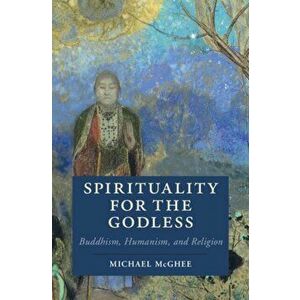 Spirituality for the Godless, Paperback - Michael McGhee imagine