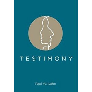 Testimony, Hardcover - Paul W. Kahn imagine
