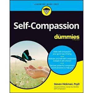 Self-Compassion for Dummies, Paperback - Steven Hickman imagine