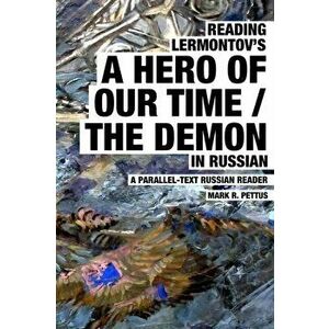 Reading Lermontov's A Hero of Our Time / The Demon in Russian, Paperback - Mark R. Pettus imagine