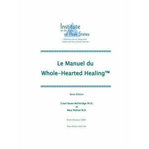 Le manuel du Whole-Hearted Healing, Paperback - Grant McFetridge imagine