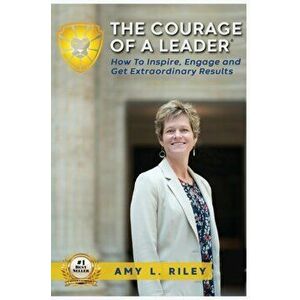 The Courage of a Leader, Hardcover - Amy L. Riley imagine