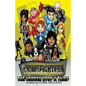 The CrimeFighters: The Heroes Stop a Thief, Paperback - Chris McClean imagine