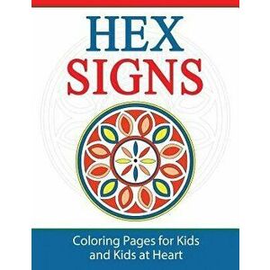 Hex Signs: Coloring Pages for Kids and Kids at Heart, Paperback - Hands-On Art History imagine