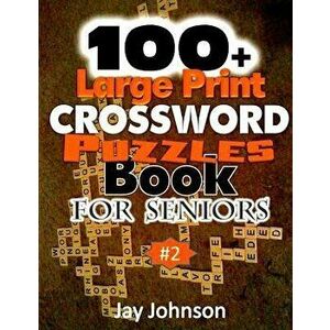 100+ Large Print Crossword Puzzle Book for Seniors: A Unique Large Print Crossword Puzzle Book For Adults Brain Exercise On Todays Contemporary Words, imagine