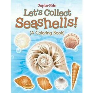 Let's Collect Seashells! (A Coloring Book), Paperback - Jupiter Kids imagine