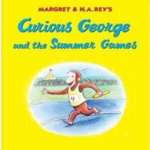 Curious George and the Summer Games, Hardcover - H. A. Rey imagine