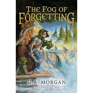 The Fog of Forgetting, Paperback - G. A. Morgan imagine