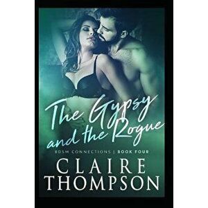 The Gypsy & the Rogue, Paperback - Claire Thompson imagine