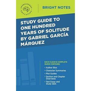 Study Guide to One Hundred Years of Solitude by Gabriel Garcia Marquez, Paperback - Intelligent Education imagine