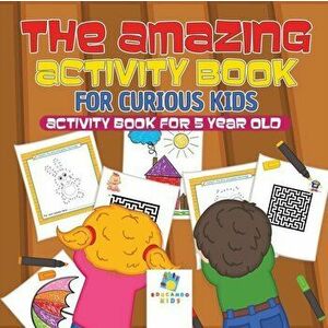 The Amazing Activity Book for Curious Kids Activity Book for 5 Year Old, Paperback - Educando Kids imagine