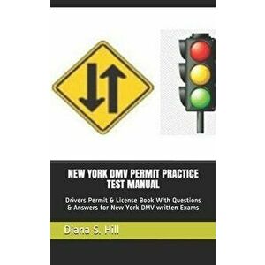 New York DMV Permit Practice Test Manual: Drivers Permit & License Book With Questions & Answers for New York DMV written Exams, Paperback - Diana S. imagine