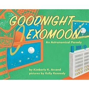 Goodnight Exomoon, Hardcover - Cottage Door Press imagine