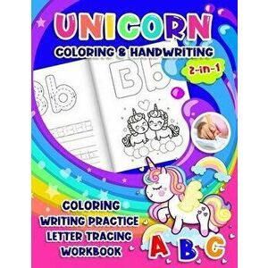 Unicorn Coloring & Handwriting 2 in 1 Coloring Writing Practice letter tracing Workbook: Tracing Alphabet for Preschoolers & Kids ages 3-5 - Toddler w imagine