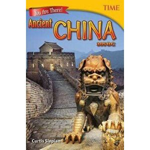 You Are There! Ancient China 305 BC, Paperback - Curtis Slepian imagine