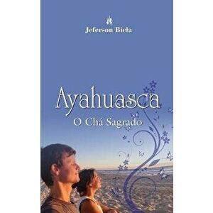Ayahuasca O Ch, Paperback - Maria Formosinho imagine