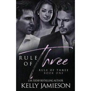 Rule of Three, Paperback - Kelly Jamieson imagine